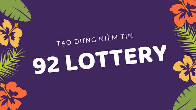 Cách chơi 92lottery để đạt hiệu quả cao